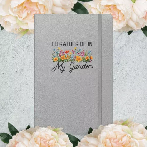 I’d Rather Be In My Garden Hardcover Gardening Journal